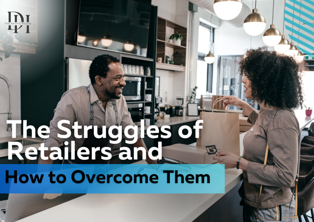 The Struggles of Retailers and How to Overcome Them